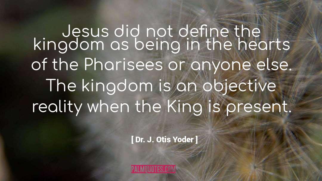 God S Presence quotes by Dr. J. Otis Yoder