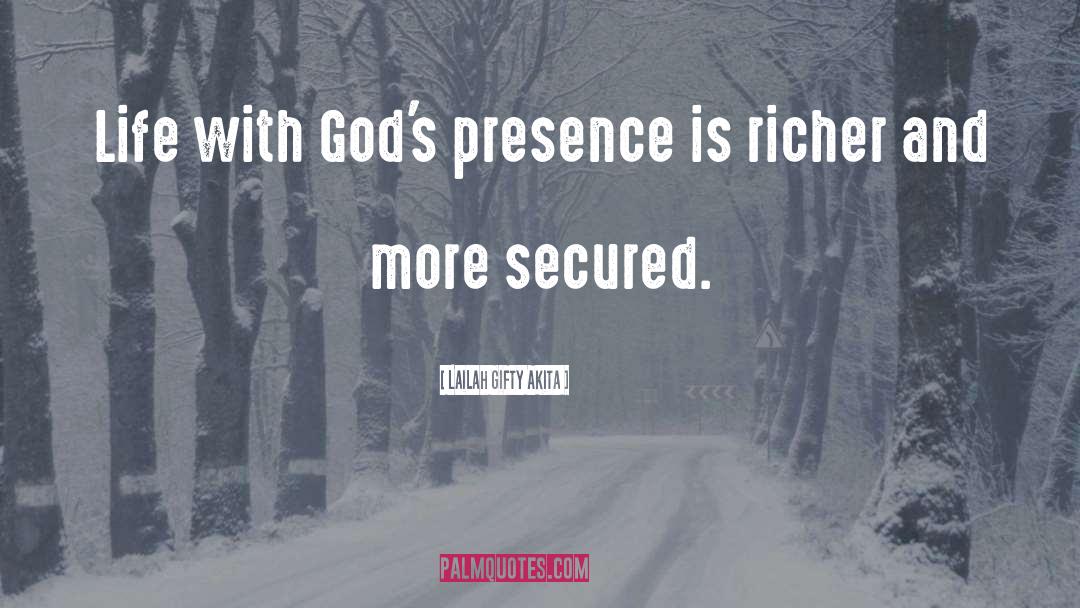 God S Presence quotes by Lailah Gifty Akita