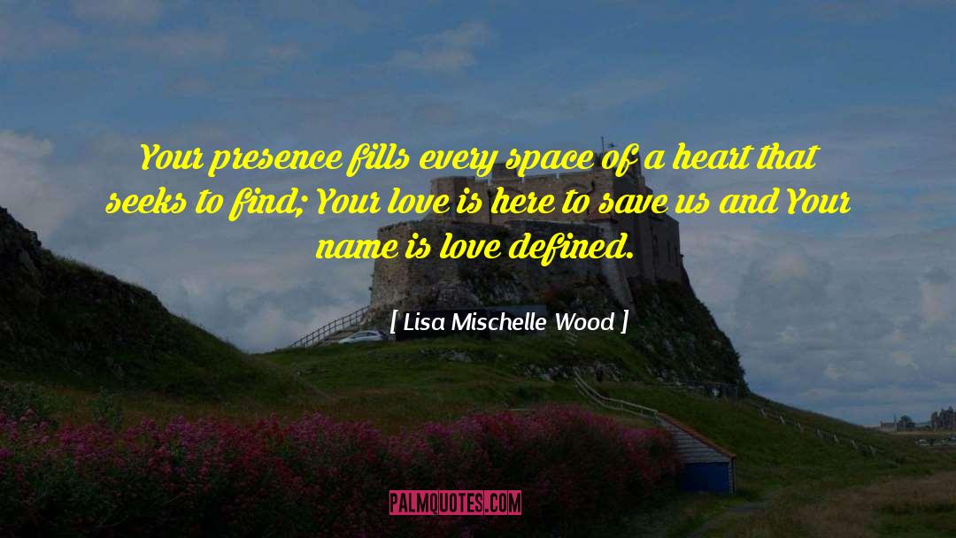 God S Presence quotes by Lisa Mischelle Wood