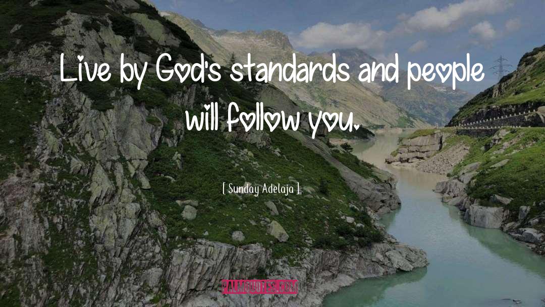 God S Standards quotes by Sunday Adelaja