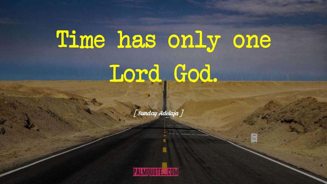 God S Timing quotes by Sunday Adelaja