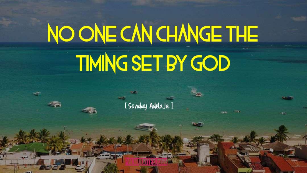 God S Timing quotes by Sunday Adelaja
