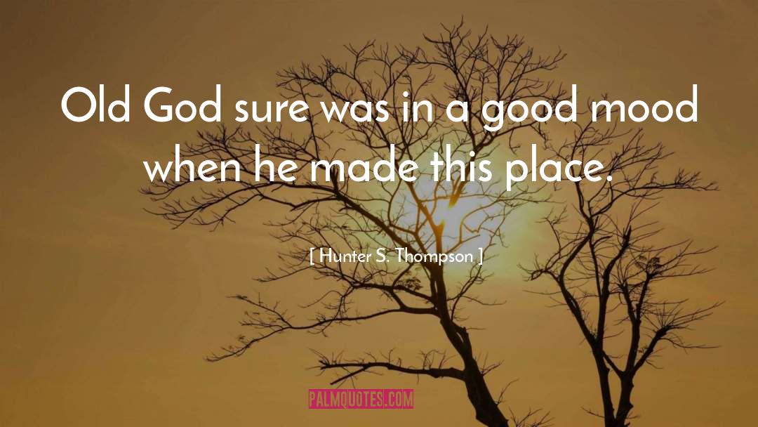 God S Ways quotes by Hunter S. Thompson