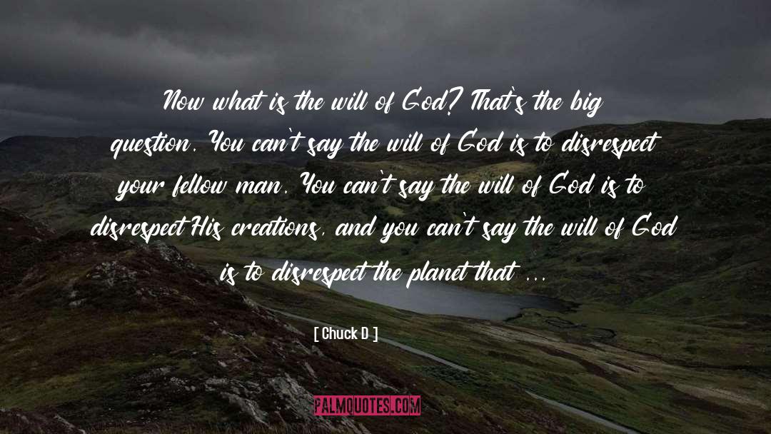 God S Will quotes by Chuck D