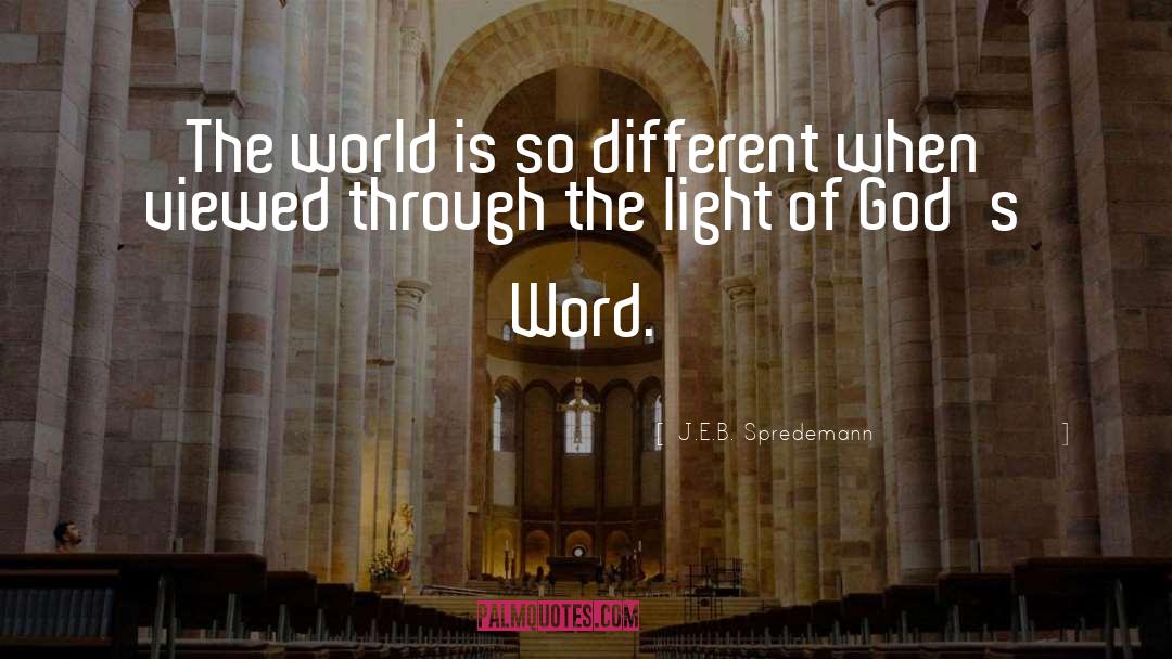 God S Word quotes by J.E.B. Spredemann