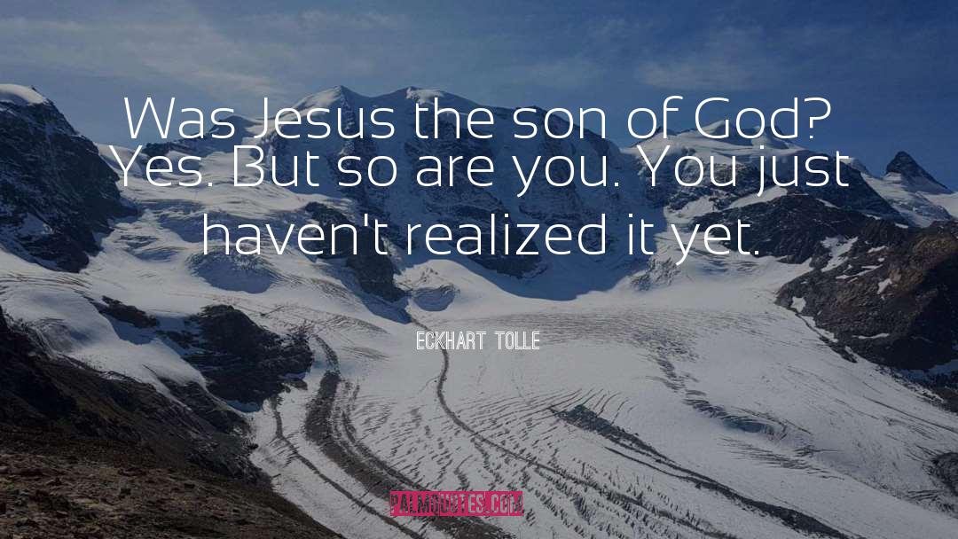 God Son quotes by Eckhart Tolle