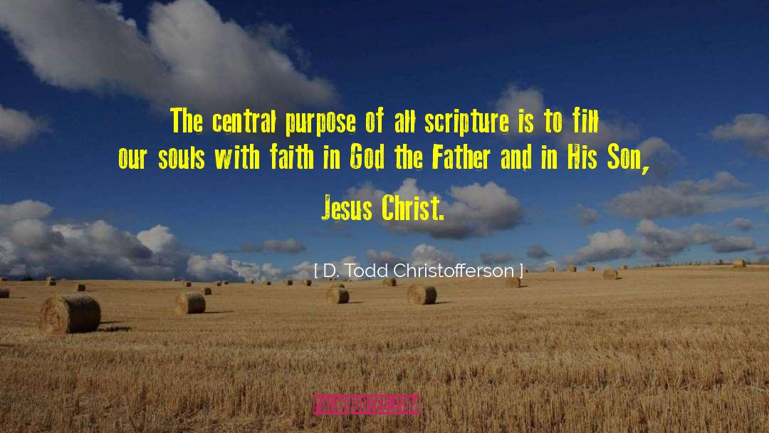 God The Father quotes by D. Todd Christofferson