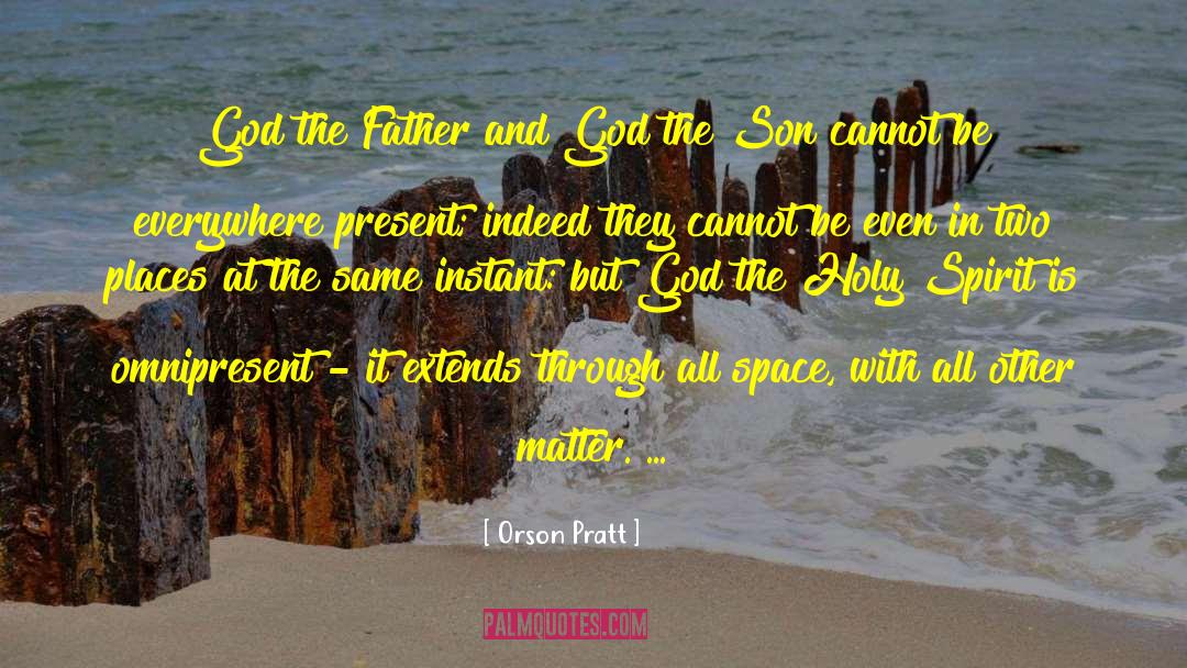 God The Holy Spirit quotes by Orson Pratt