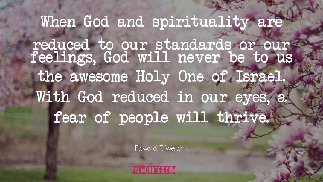 God The Holy Spirit quotes by Edward T. Welch