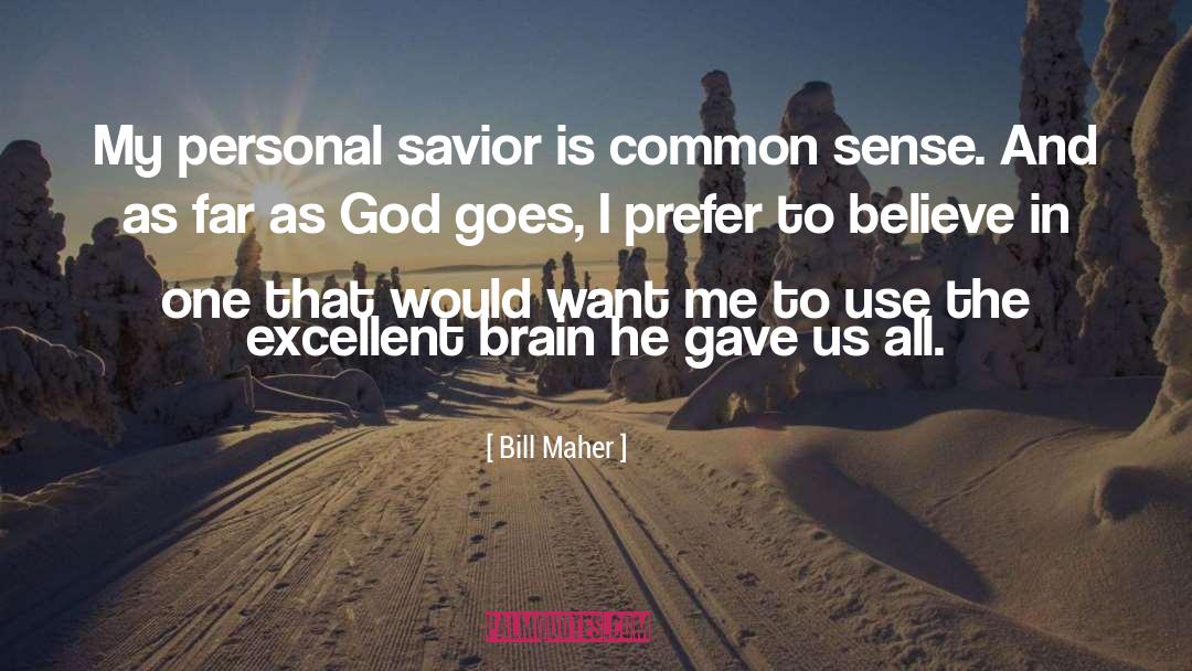 God The Savior quotes by Bill Maher