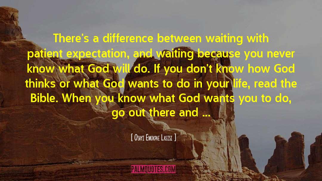 God Wants You quotes by Osayi Emokpae Lasisi