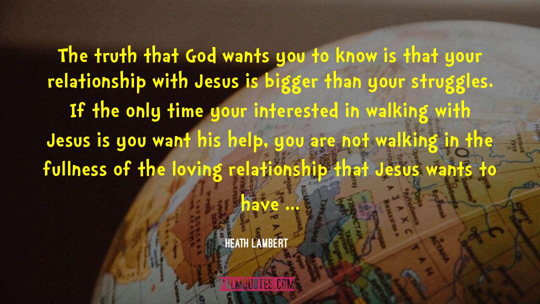God Wants You quotes by Heath Lambert