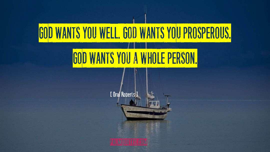 God Wants You quotes by Oral Roberts