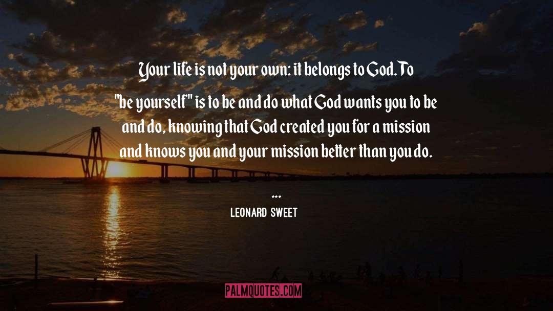 God Wants You quotes by Leonard Sweet