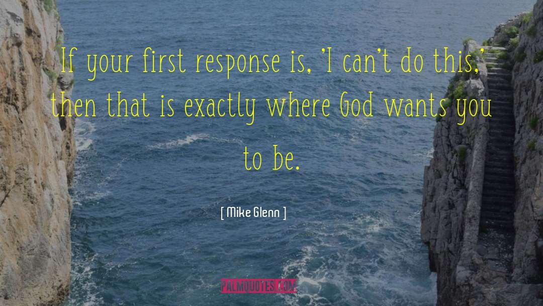 God Wants You quotes by Mike Glenn