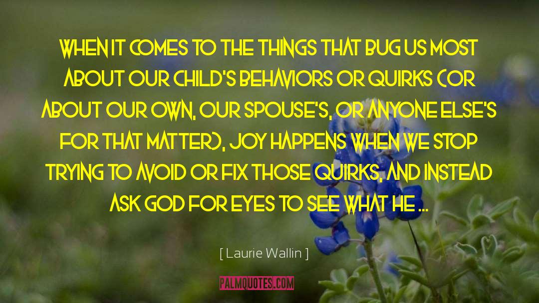 God We Serve quotes by Laurie Wallin