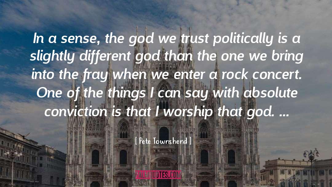 God We Trust quotes by Pete Townshend