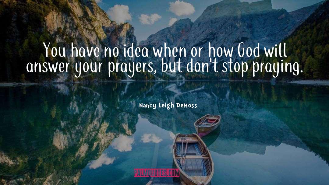 God Will Answer Prayer quotes by Nancy Leigh DeMoss