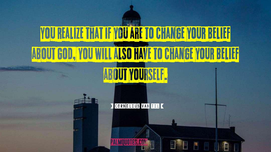 God Will Change You quotes by Cornelius Van Til