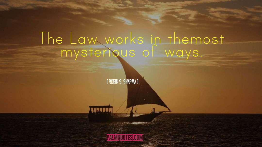 God Works In Mysterious Ways quotes by Robin S. Sharma