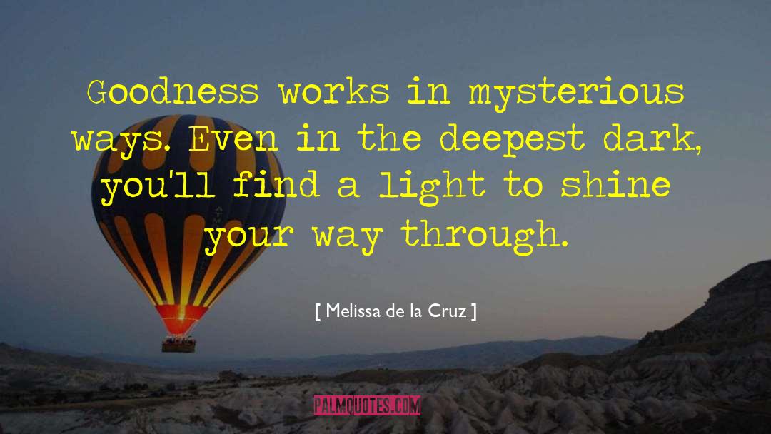 God Works In Mysterious Ways quotes by Melissa De La Cruz