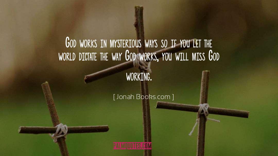 God Works In Mysterious Ways quotes by Jonah Books.com