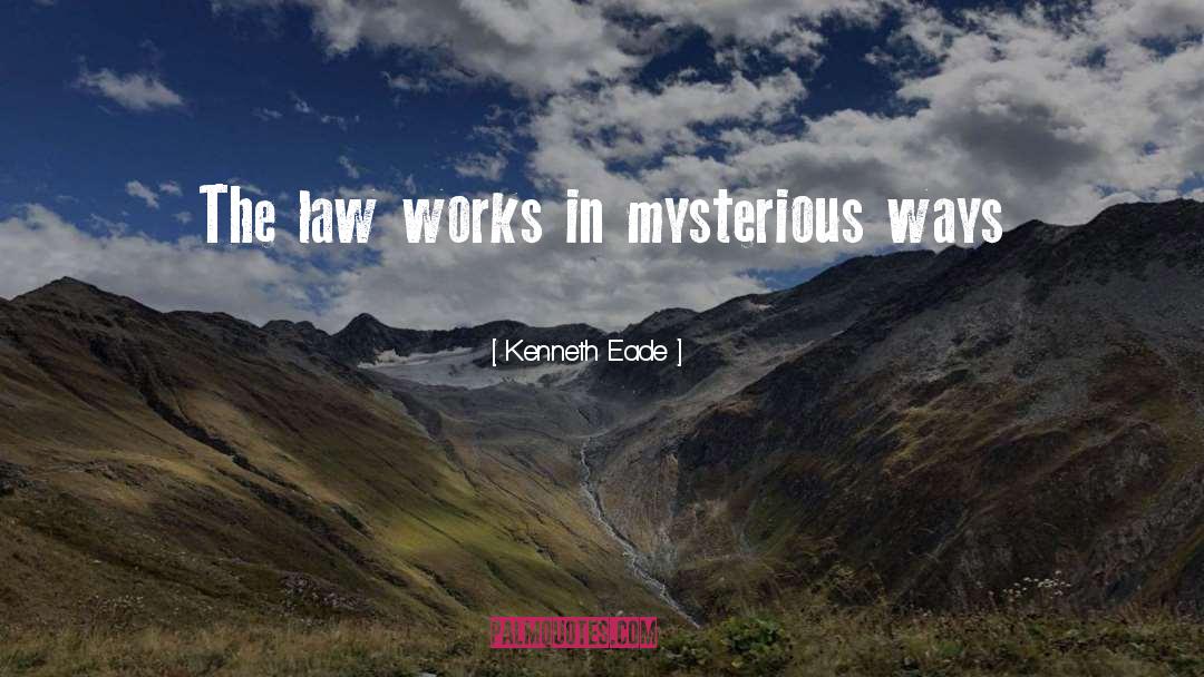 God Works In Mysterious Ways quotes by Kenneth Eade