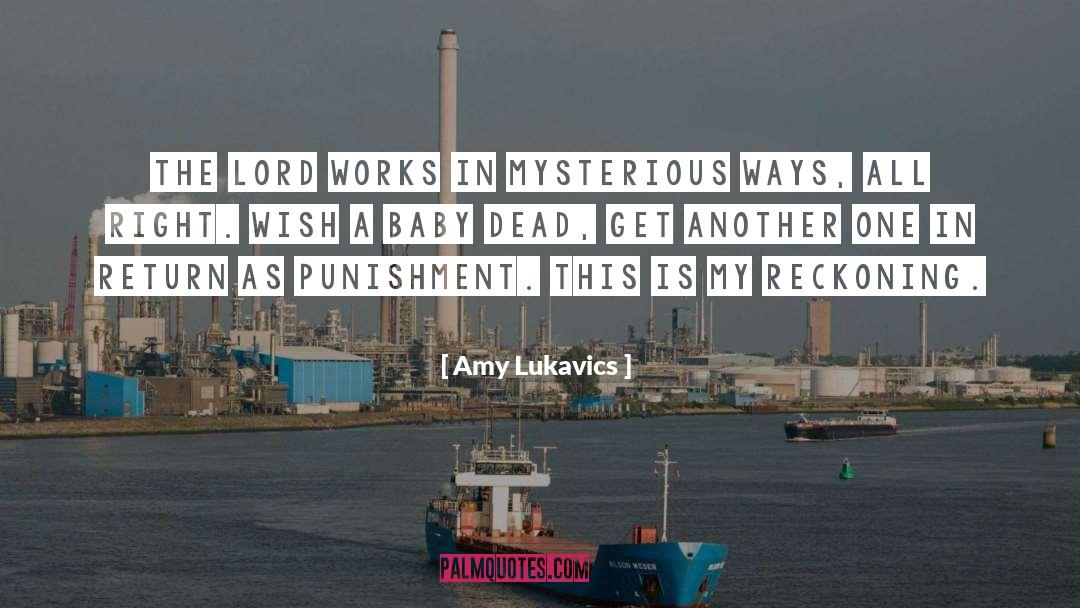 God Works In Mysterious Ways quotes by Amy Lukavics