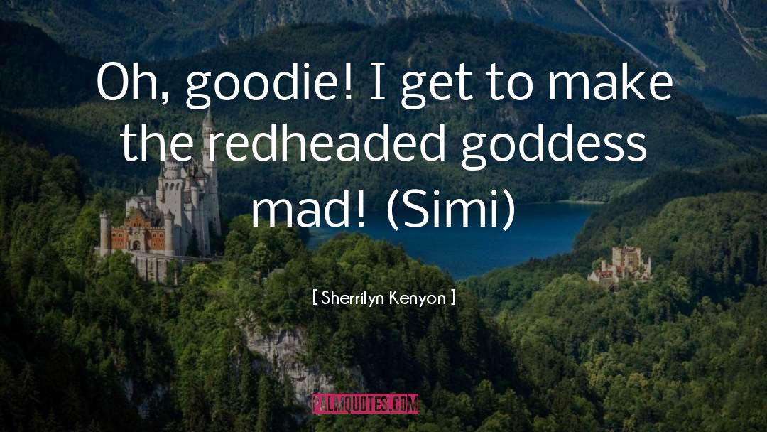 Goddess quotes by Sherrilyn Kenyon