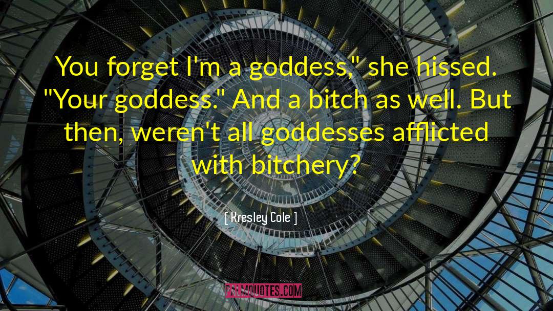 Goddesses quotes by Kresley Cole