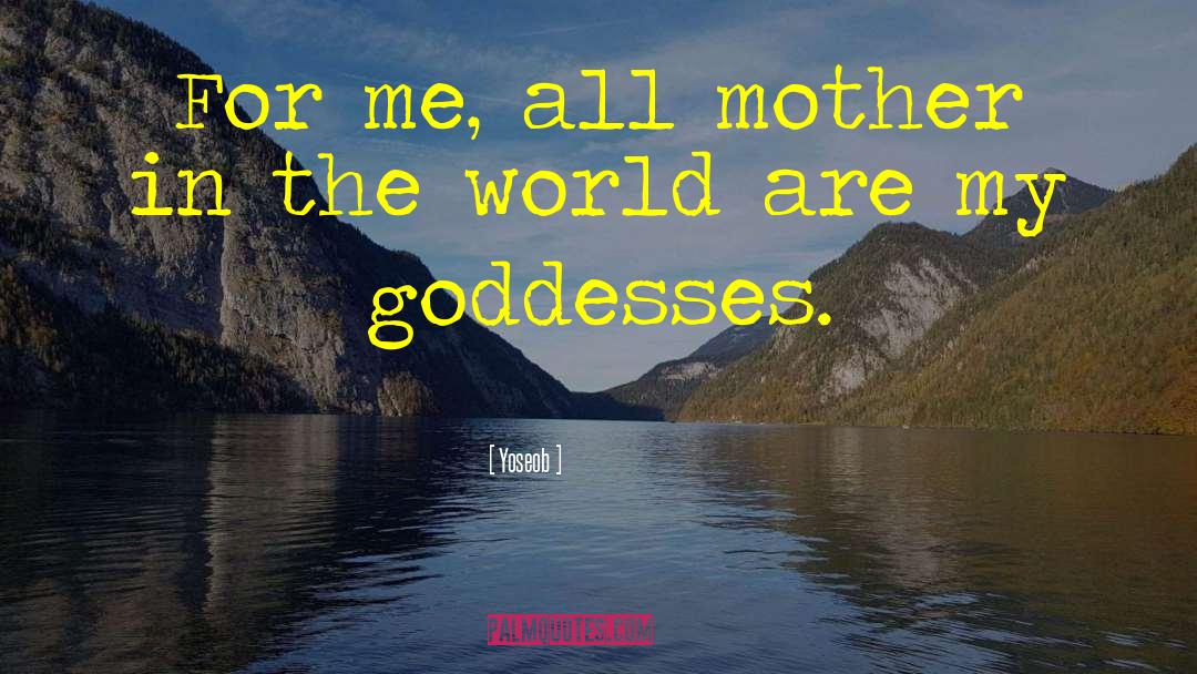 Goddesses quotes by Yoseob