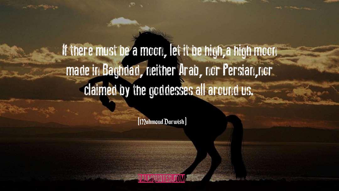 Goddesses quotes by Mahmoud Darwish