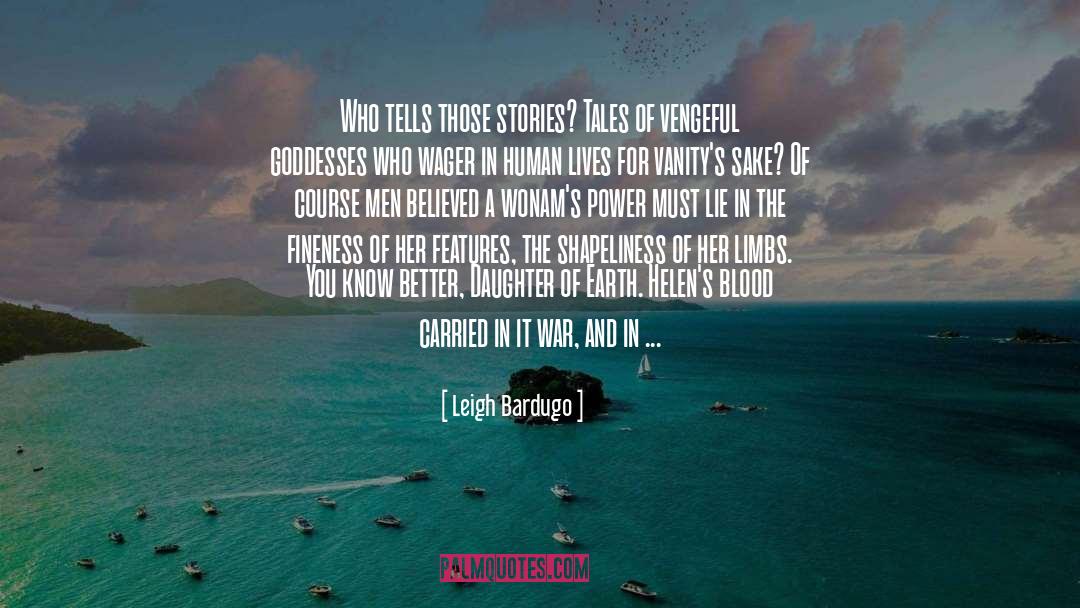 Goddesses quotes by Leigh Bardugo