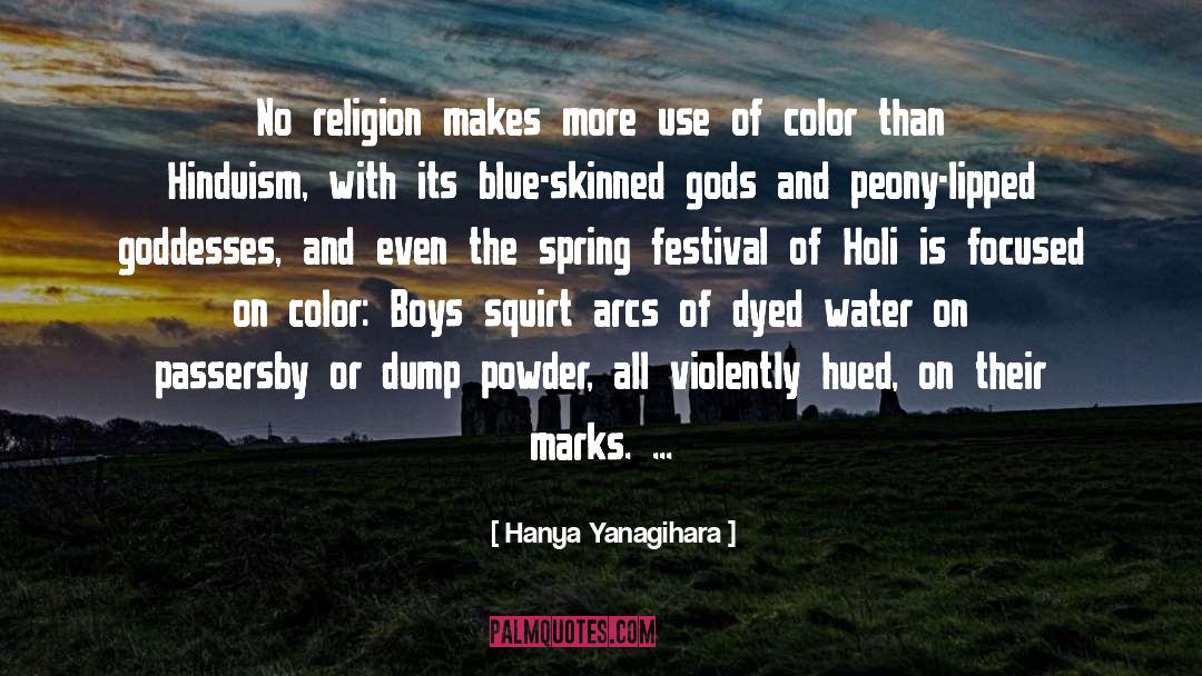 Goddesses quotes by Hanya Yanagihara