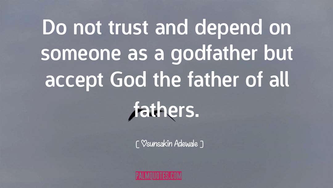 Godfather Religion quotes by Osunsakin Adewale
