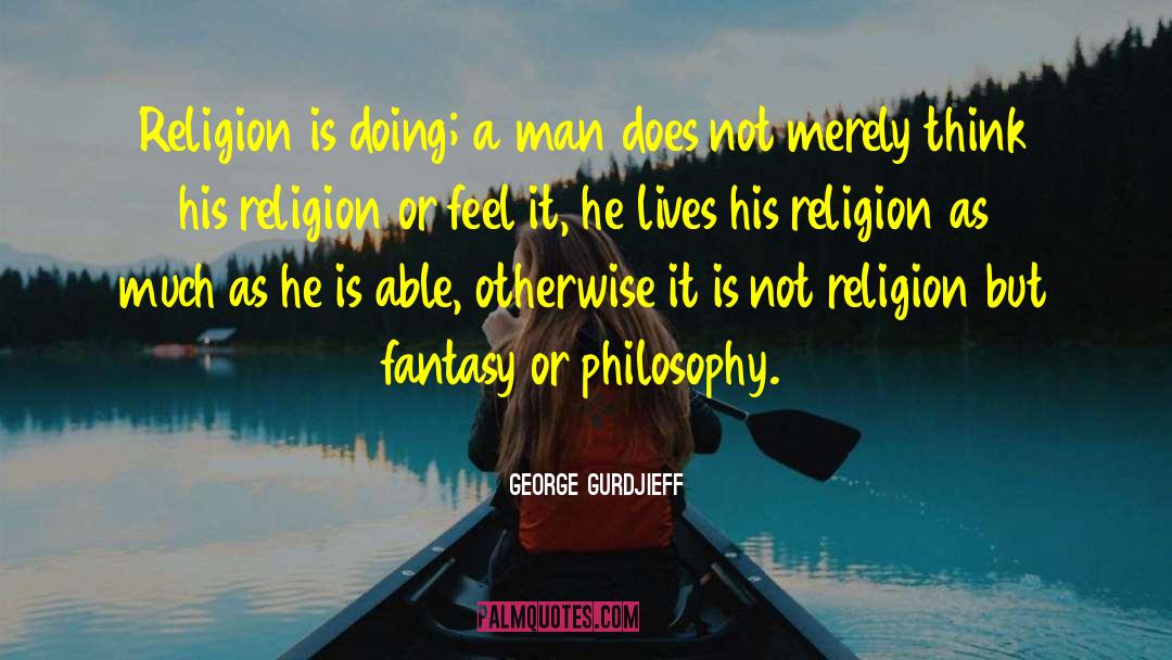 Godfather Religion quotes by George Gurdjieff
