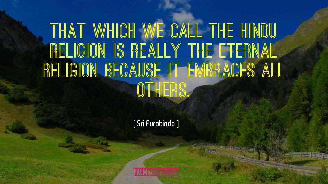 Godfather Religion quotes by Sri Aurobindo