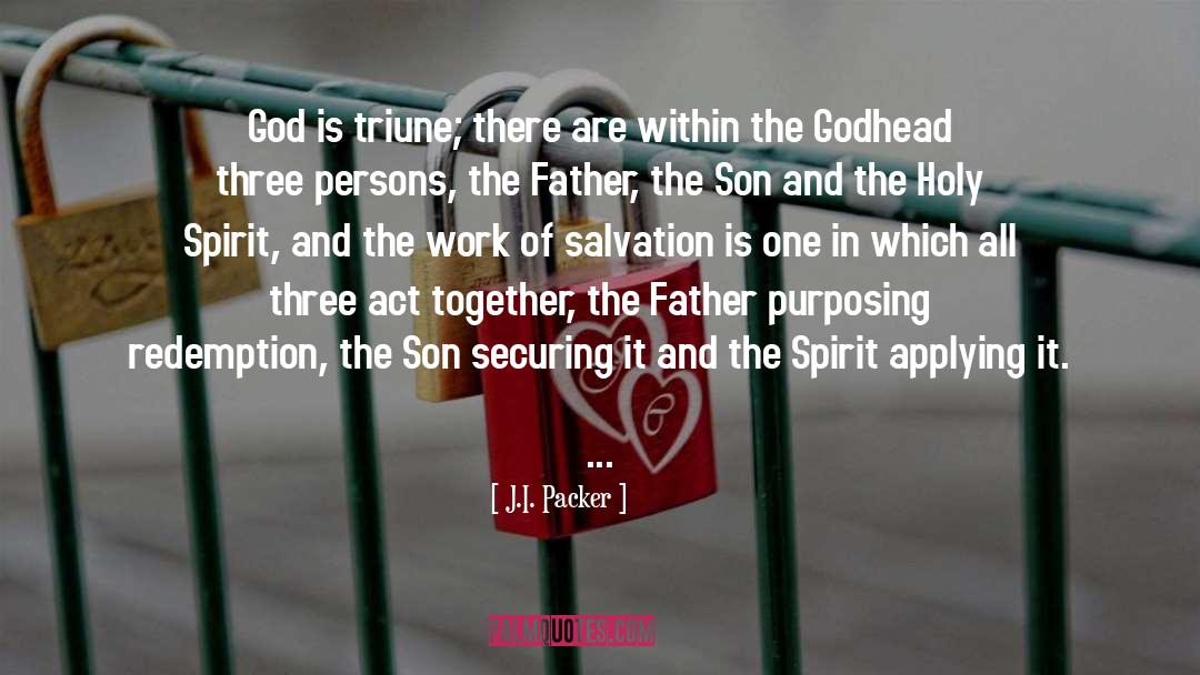 Godhead quotes by J.I. Packer