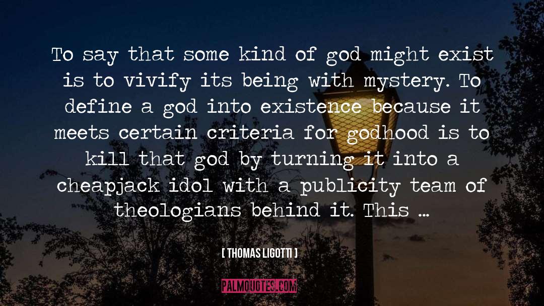Godhood quotes by Thomas Ligotti
