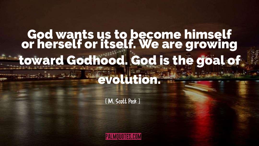 Godhood quotes by M. Scott Peck