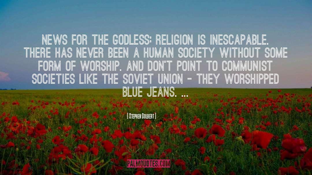 Godless quotes by Stephen Colbert