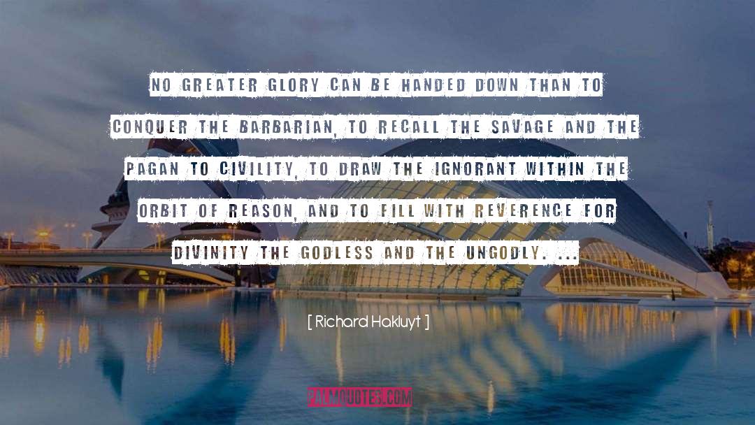 Godless quotes by Richard Hakluyt