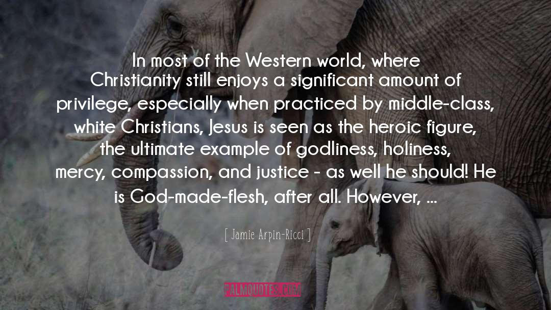 Godliness quotes by Jamie Arpin-Ricci