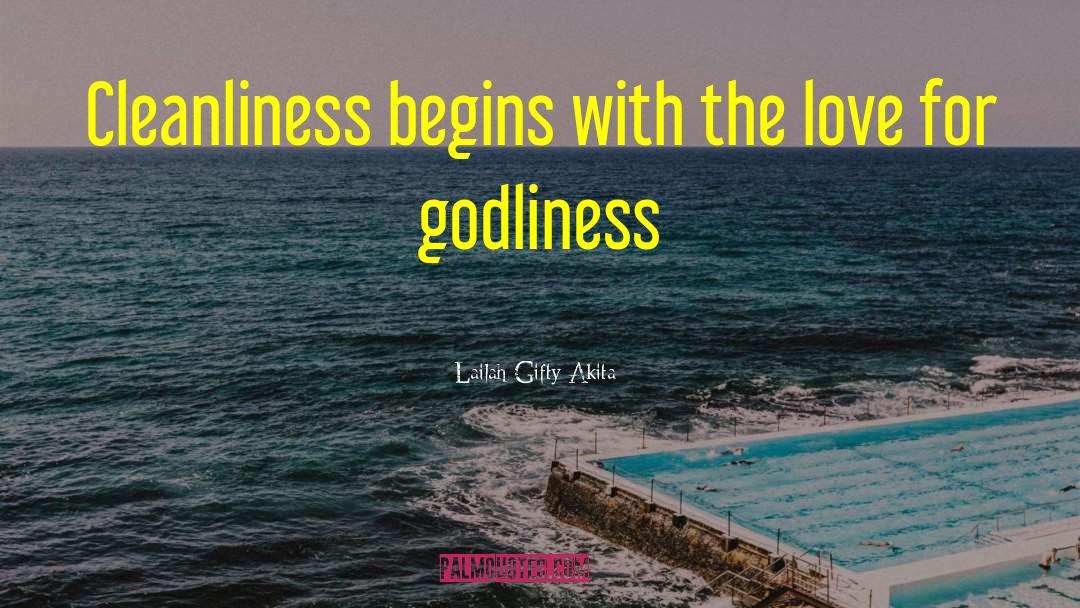 Godliness quotes by Lailah Gifty Akita