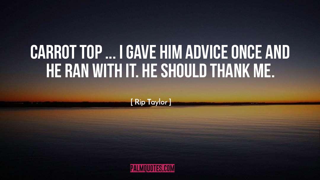 Godly Advice quotes by Rip Taylor