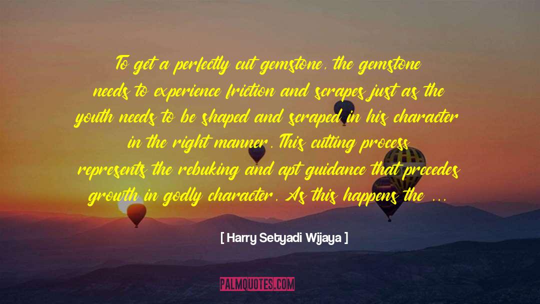 Godly Character quotes by Harry Setyadi Wijaya