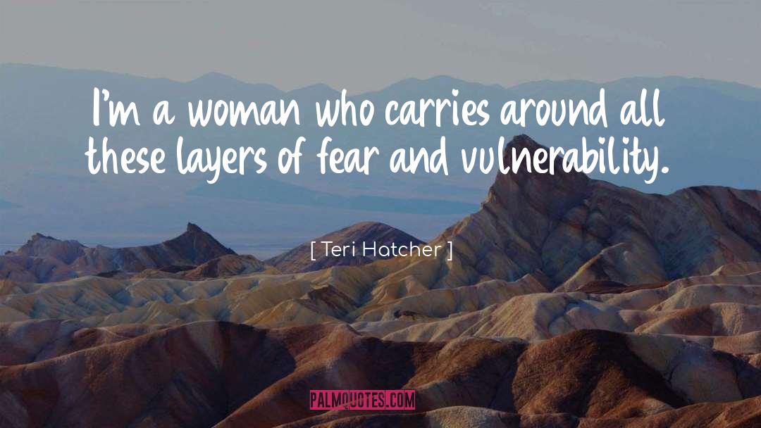 Godly Woman quotes by Teri Hatcher