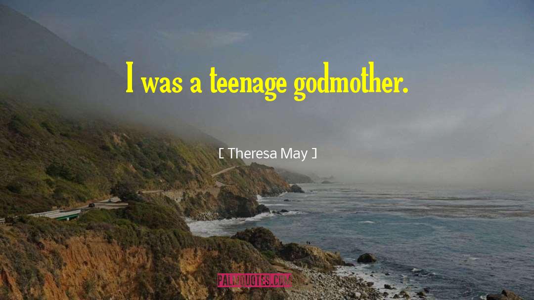 Godmother quotes by Theresa May