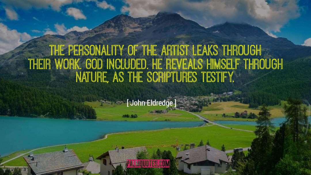 Gods Beautiful Nature quotes by John Eldredge