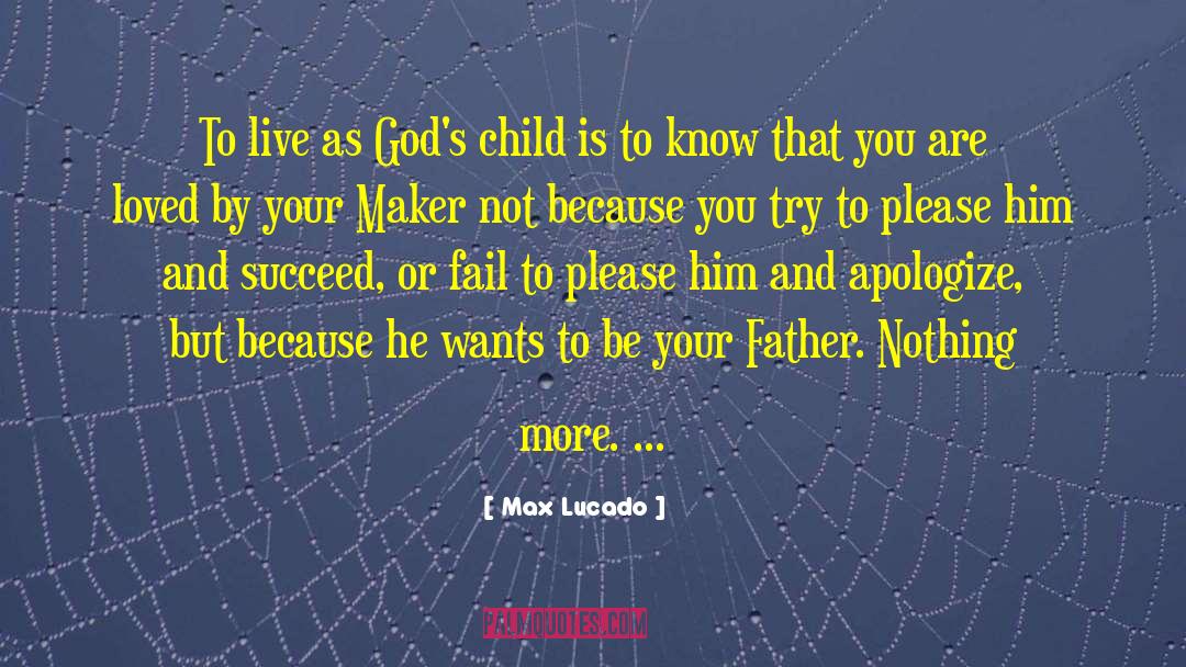 Gods Child quotes by Max Lucado